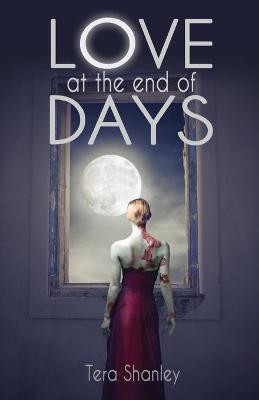 Love at the End of Days(English, Paperback, Shanley Tera)