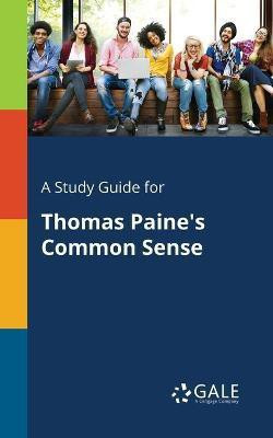 A Study Guide for Thomas Paine's Common Sense(English, Paperback, Gale Cengage Learning)
