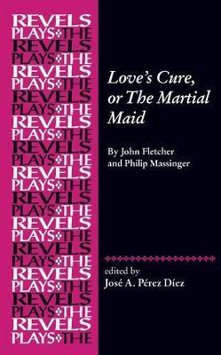 Love's Cure, or the Martial Maid(English, Hardcover, unknown)