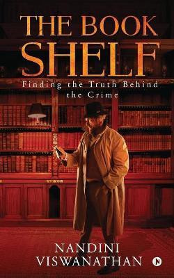 The Book Shelf  - Finding the Truth Behind the Crime(English, Paperback, Nandini Viswanathan)