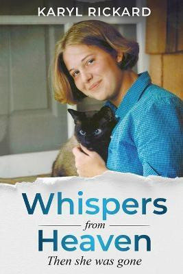 Whispers from Heaven...Then she was gone(English, Paperback, Rickard Karyl)