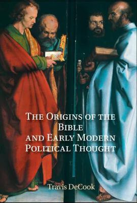 The Origins of the Bible and Early Modern Political Thought(English, Hardcover, DeCook Travis)