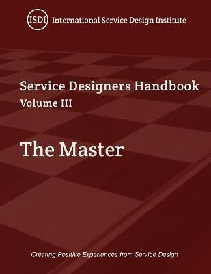 The Master, A Service Designer's Handbook Volume III(English, Paperback, Slater Steven J)