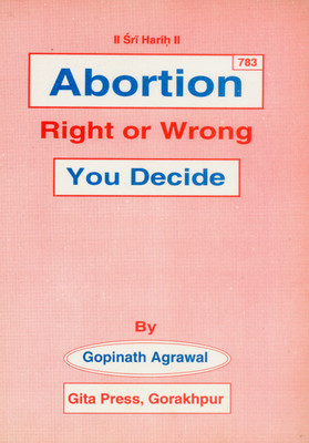 Abortion Right Or Wrong You Decide(Paperback, Geeta Press)