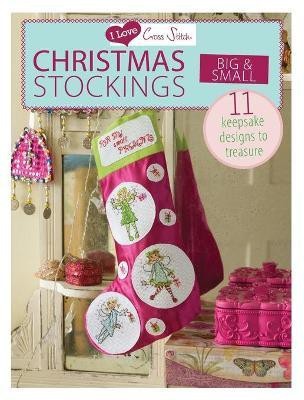 I Love Cross Stitch - Christmas Stockings Big & Small(English, Paperback, Various)