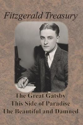 Fitzgerald Treasury - The Great Gatsby, This Side of Paradise, The Beautiful and Damned(English, Paperback, Fitzgerald F Scott)