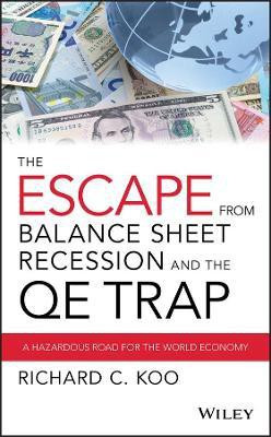 The Escape from Balance Sheet Recession and the QE Trap(English, Hardcover, Koo Richard C.)