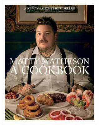Matty Matheson: A Cookbook(English, Hardcover, Matheson Matty)