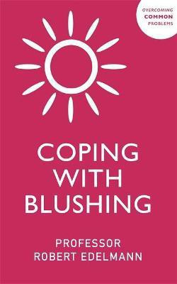 Coping with Blushing(English, Paperback, Edelmann Robert)