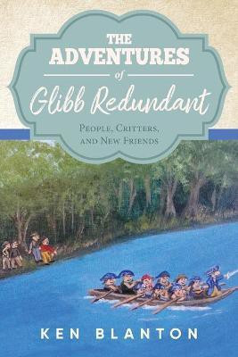 The Adventures of Glibb Redundant(English, Paperback, Blanton Ken)