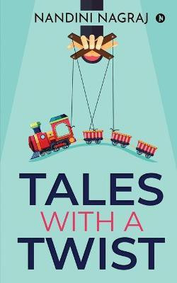 Tales with a Twist(English, Paperback, Nandini Nagraj)