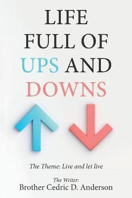 Life Full of Ups and Downs(English, Paperback, Anderson Brother Cedric D)