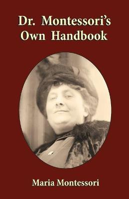 Dr. Montessori's Own Handbook(English, Paperback, Montessori Maria)