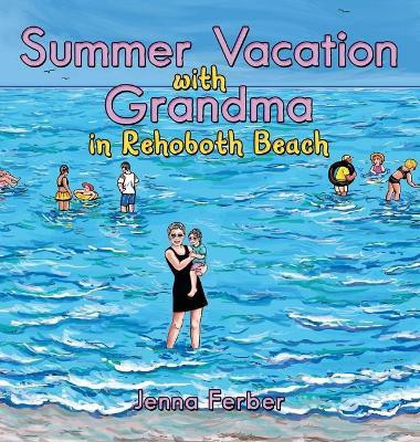 Summer Vacation with Grandma(English, Hardcover, Ferber Jenna)
