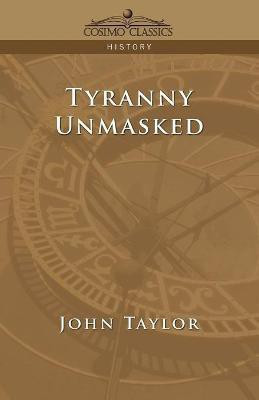 Tyranny Unmasked(English, Paperback, Taylor John Lecturer in Classics)