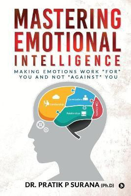 Mastering Emotional Intelligence(English, Paperback, Dr Pratik P Surana (Ph D))