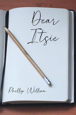 Dear Itsie(English, Paperback, William Phillip)