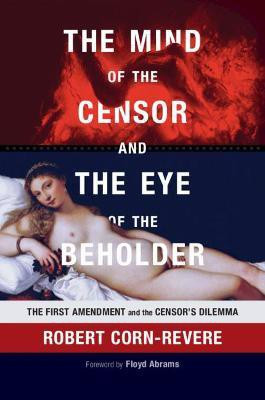 The Mind of the Censor and the Eye of the Beholder(English, Paperback, Corn-Revere Robert)