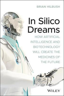 In Silico Dreams(English, Paperback, Hilbush Brian S.)