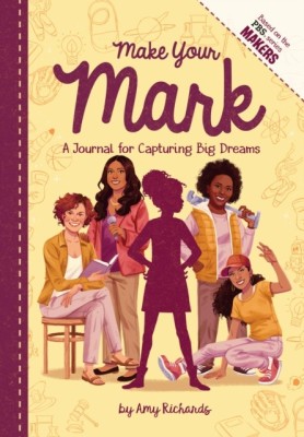 Make Your Mark: A Journal for Capturing Big Dreams(English, Hardcover, Richards Amy)