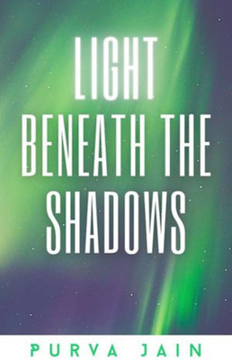 Light Beneath the Shadows(Paperback, Purva Jain)