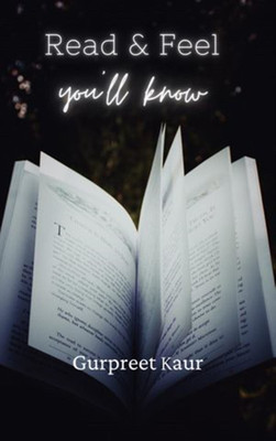 Read and Feel, You'll Know(Paperback, Gurpreet Kaur)