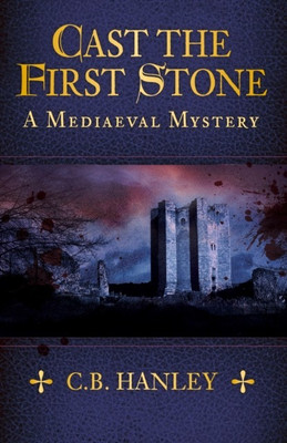 Cast the First Stone(English, Paperback, Hanley C.B.)