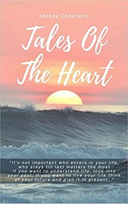 Tales Of The Heart(Paperback, Akshay Chauhan)