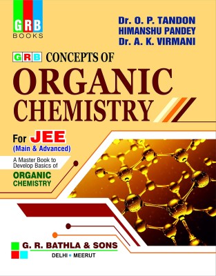 GRB CONCEPTS OF ORGANIC CHEMISTRY FOR JEE - Examination 2021-22(Paperback, Dr.O P tandon)