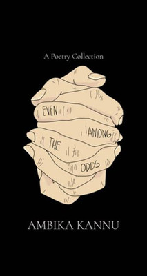 Even Among The Odds(Paperback, Ambika Kannu)
