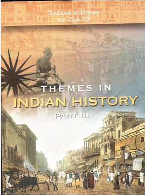 THEMES IN INDIAN HISTORY PART 3 TEXTBOOK IN HISTORY FOR CLASS 12th NCERT IN ENGLISH (Hardcopy Paperback, NCERT)(Hardcopy Paperbook, NCERT)