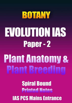 Botany Optional Notes Of Plant Anatomy & Breeding For IAS Mains By Evolution(Paperback, Faculty of Evolution)