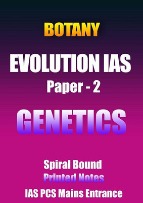Botany Optional Notes Of Genetics Part 1 & 2 By Evolution For IAS Mains Paper-2(Paperback, Faculty of Evolution)