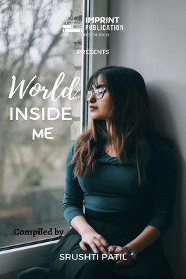 World Inside Me(English, Paperback, Srushti Patil)