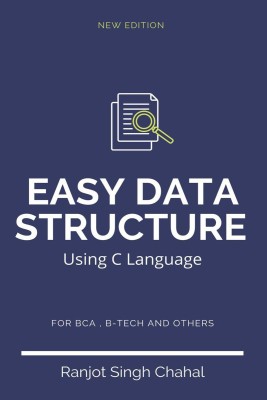 Easy Data Structure Using C Language(English, Paperback, Ranjot Singh Chahal)