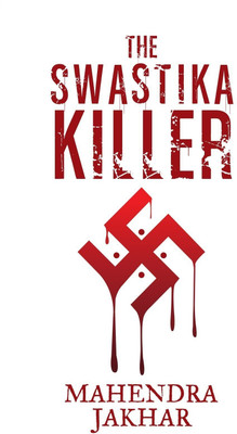 The Swastika Killer(English, Paperback, Jakhar Mahendra)