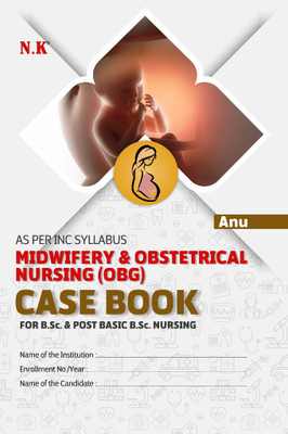 Neelkanth-Midwifery&Obstetrical Nursing(OBG) CASE BOOK- B.Sc. & PB B.Sc. Nursing(Hardcover, Anu)