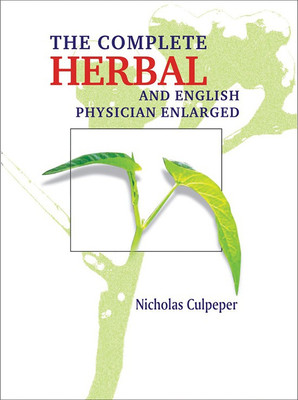 Complete Herbal and English Physician Enlarged(Hardcover, Nicholas Culpeper)