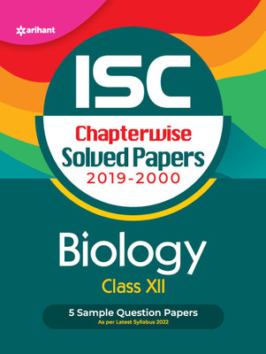 Isc Chapterwise Solved Papers Biology Class 12 for 2022 Exam Sixth Edition(English, Paperback, unknown)