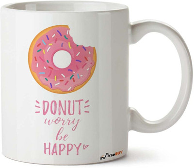FirseBUY Funny Donut Worry be Happy Quotes Printed Ceramic Coffee Mug(325 ml)