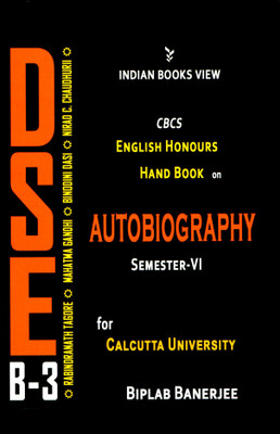 DSE B-3 CBCS English Honours Hand Book On Autobiography Semester-VI For Calcutta University(Paperback, Biplab Banerjee)