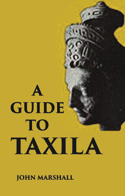 A GUIDE TO TAXILA(Hardcover, John Marshall)