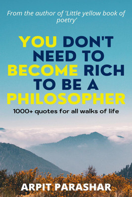 You don't need to become rich to be a philosopher ( revised edition )(English, Paperback, Arpit Parashar)