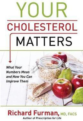 Your Cholesterol Matters - What Your Numbers Mean and How You Can Improve Them(English, Paperback, Furman Richard Md)