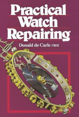 Practical Watch Repairing(English, Hardcover, Carle Donald De)