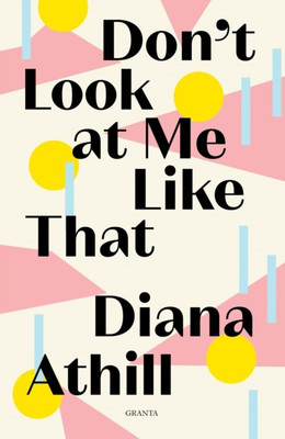 Don't Look At Me Like That(English, Paperback, Athill Diana)