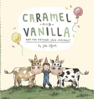 Caramel and Vanilla and the Birthday Cake Mistake!(English, Hardcover, Elford Jess)