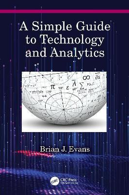 A Simple Guide to Technology and Analytics(English, Paperback, Evans Brian J.)