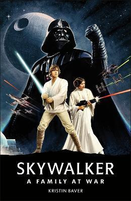 Star Wars Skywalker - A Family At War(English, Hardcover, Baver Kristin)