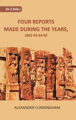 FOUR REPORTS MADE DURING THE YEARS, 186, 2-63-64-65, vol-1(Hardcover, Alexander Cunningham)